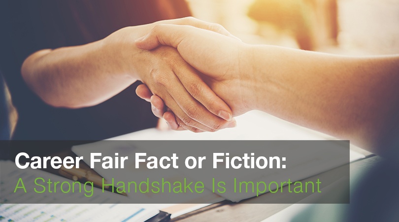 Career Fair Fact or Fiction A Strong Handshake Is Important